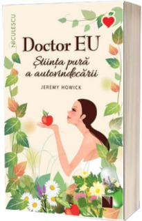 Doctor EU. Stiinta pura a autovindecarii