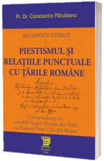 Documente Istorice Inedite I. Piestismul si relatiile cu Tarile Romane