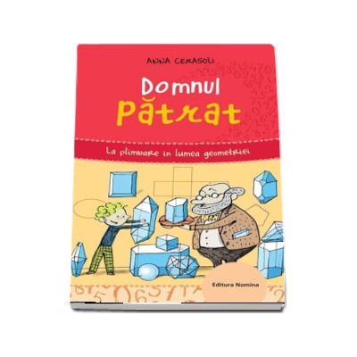 Domnul patrat. La plimbare in lumea geometriei