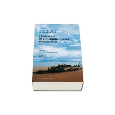 Dostoievski in constiinta literara romaneasca - Dinu Pillat