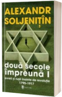 Doua secole impreuna -  Vol 1