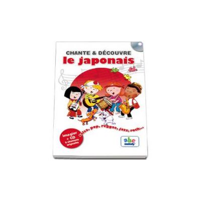 Chante et Decouvre le japonais - Imagier + CD 9 chansons originales