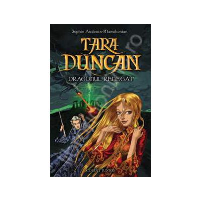 Dragonul Renegat. Tara Duncan. vol. IV