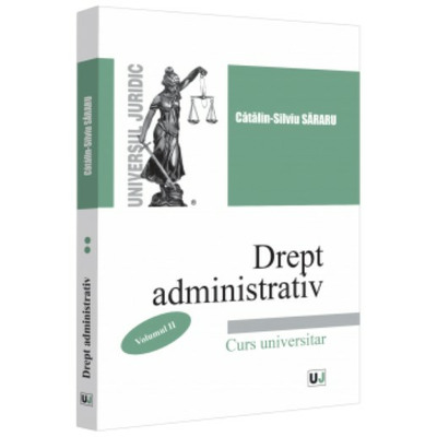 Drept administrativ. Curs universitar. Volumul II