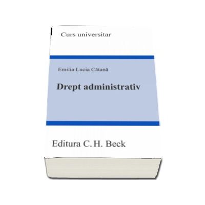 Drept administrativ - Emilia-Lucia Catana