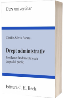 Drept administrativ. Probleme fundamentale ale dreptului public