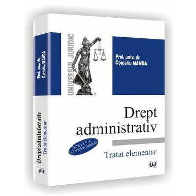 Drept administrativ. Tratat elementar. Editia a V-a revazuta si adaugita