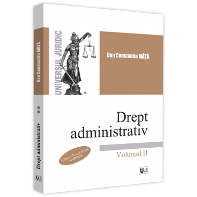 Drept administrativ. Volumul II. Editia a III-a, revazuta si adaugita