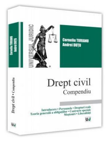 Drept civil - Compendiu. Introducere. Persoanele. Drepturi reale. Teoria generala a obligatiilor. Contracte speciale. Mosteniri. Liberalitati