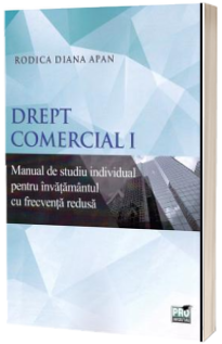 Drept comercial I. Manual de studiu individual pentru invatamantul cu frecventa redusa