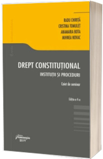 Drept constitutional. Institutii si proceduri. Caiet de seminar -  Editia a 4-a