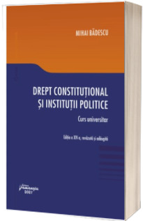 Drept constitutional si institutii politice. Editia a XIV-a