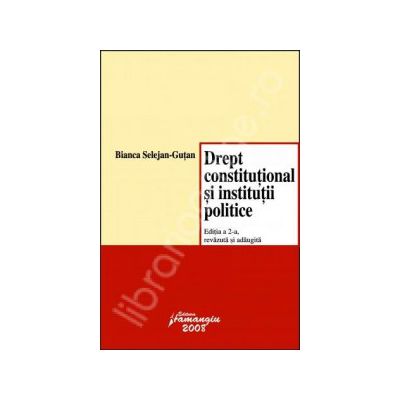 Drept constitutional si intitutii politice.  Ed. a 2-a revazuta si adaugita