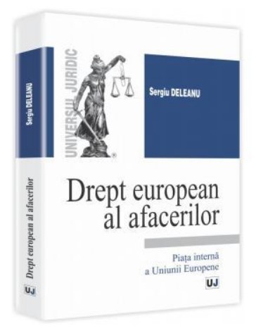 Drept european al afacerilor. Piata interna a Uniunii Europene