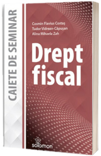 Drept fiscal. Caiet de seminar - Costas Cosmin Flavius