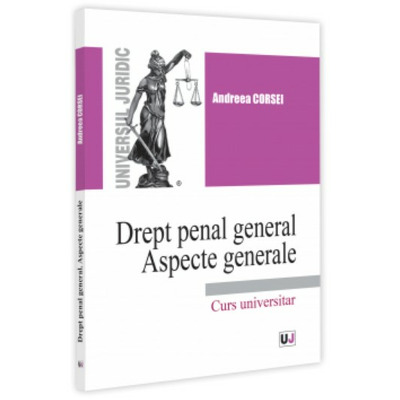 Drept penal general. Aspecte generale