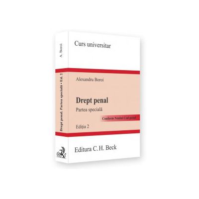 Drept penal. Partea Speciala. Conform Noului Cod penal. Editia 2 (Boroi Alexandru)