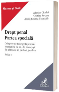 Drept penal. Partea speciala. Culegere de teste grila pentru examenele de an, de licenta si de admitere in profesii juridice. Editia 5