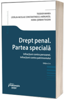 Drept penal. Partea speciala. Infractiuni contra persoanei. Infractiuni contra patrimoniului. Editia a 2-a