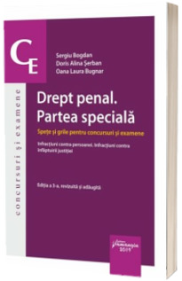 Drept penal. Partea speciala. Spete si grile pentru concursuri si examene. Editia a 3-a