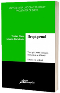 Drept penal. Teste grila pentru seminarii, examene de an si licenta