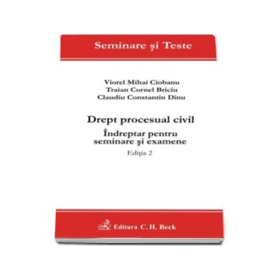 Drept procesual civil. Indreptar pentru seminare si examene. Editia 2 - Seminare si teste