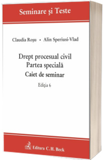 Drept procesual civil. Partea speciala. Caiet de seminar. Editia 6