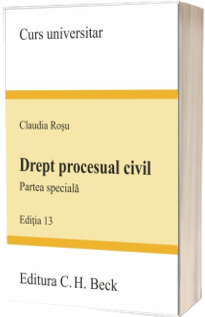 Drept procesual civil. Partea speciala Editia 13