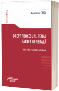 Drept procesual penal. Partea generala. Editia a 8-a