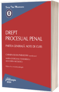 Drept procesual penal. Partea generala. Note de curs. Editia a 6-a