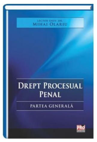 Drept procesual penal. Partea generala (Olariu Mihai)