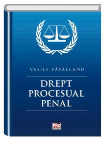 Drept procesual penal (Pavaleanu Vasile)