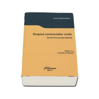 Dreptul contractelor civile -  Doctrina si jurisprudenta (Editia a III-a revizuita si adaugita)