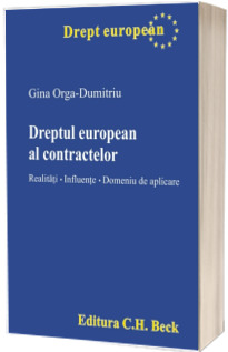 Dreptul european al contractelor. Realitati. Influente. Domeniu de aplicare