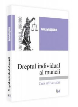 Dreptul individual al muncii. Curs universitar