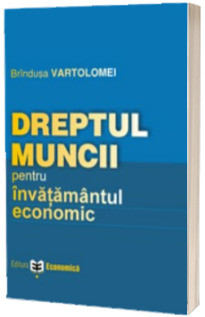 Dreptul muncii pentru invatamantul economic