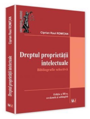 Dreptul proprietatii intelectuale. Bibliografie selectiva