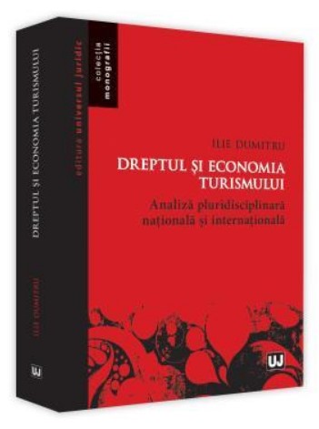 Dreptul si economia turismului. Analiza pluridisciplinara nationala si internationala