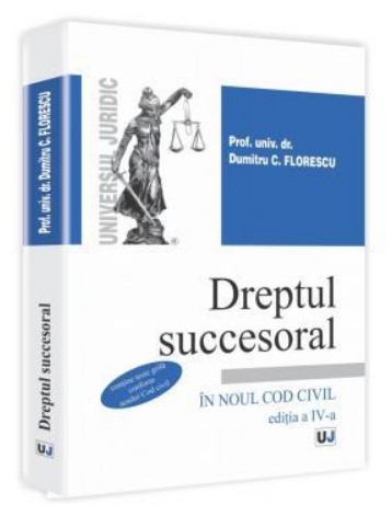 Dreptul succesoral in noul Cod civil. Editia a IV-a. Contine teste grila conform noului Cod civil