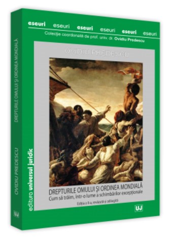 Drepturile omului si ordinea mondiala. Cum sa traim, intr-o lume a schimbarilor exceptionale, ed. a II-a, revazuta si adaugita