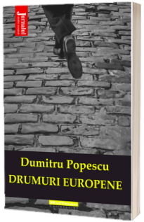 Drumuri europene - Dumitru Popescu