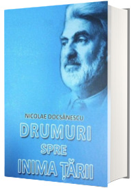 Drumuri spre inima tarii