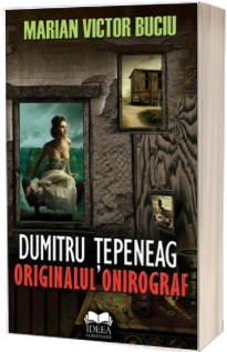 Dumitru Tepeneag. Originalul onirograf