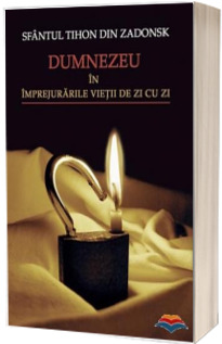 Dumnezeu in imprejurarile vietii de zi cu zi (Traducere din limba rusa de Olga Bersan)