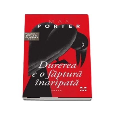 Durerea e o faptura inaripata - Max Porter