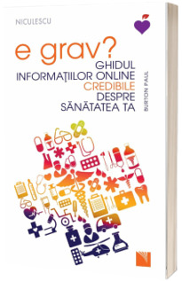 E grav? Ghidul informatiilor online credibile despre sanatatea ta