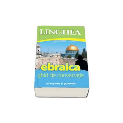 Ebraica. Ghid de conversatie cu dictionar si gramatica