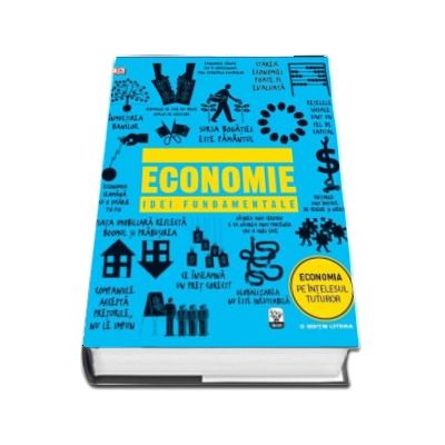 Economie. Idei fundamentale (Economia pe intelesul tuturor)