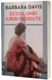 Ecoul unei iubiri pierdute (volumul 76)