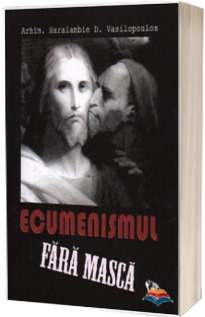 Ecumenismul fara masca